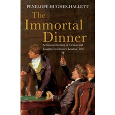 (영문도서) The Immortal Dinner: A Famous Evening of Genius and Laughter in Literary London 1817 Paperback, Lyons Press, English, 9781493076536