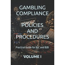 (영문도서)Gambling Compliance Policies and Procedures: Practical Guide for B2C and B2B VOL... Paperback, Independently Published, English, 9798259480629