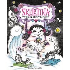 Skeletina and the In-Between World, Roaring Brook Press