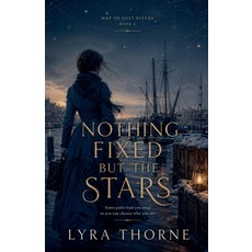 (영문도서)Nothing Fixed But The Stars Paperback, Lyra Thorne, English, 9798235600287