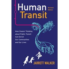 (영문도서) Human Transit Revised Edition: How Clearer Thinking about Public Transit Can Enrich Our Comm... Paperback, Island Press, English, 9781642833058