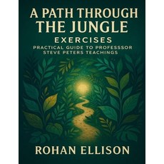 (영문도서)A Path through the Jungle Exercises: Practical Guide to Professor Steve Peters T... Paperback, Independently Published, English, 9798271100697