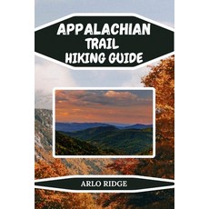 (영문도서)Appalachian Trail Hiking Guide: The Ultimate Explorer's Handbook for America's L... Paperback, Independently Published, English, 9798272749550