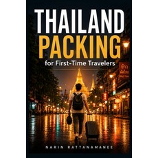 (영문도서)Thailand Packing for First-Time Travelers: A Simple Carry-On Checklist for Cloth... Paperback, Independently Published, English, 9798198547575