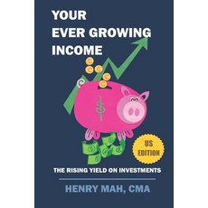 (영문도서) Your Ever Growing Income US Edition: The Rising Yield on Investments Paperback, Independently Published, English, 9781796696745