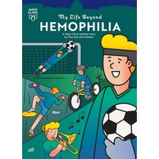 (영문도서)My Life Beyond Hemophilia: A Mayo Clinic Patient Story Hardcover, Mayo Clinic Press Kids, English, 9798887703848