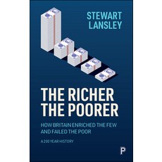(영문도서) The Richer the Poorer: How Britain Enriched the Few and Failed the Poor. a 200-Year History Paperback, Policy Press, English, 9781447363217
