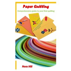 Paper Quilling: Comprehensive guide to your first quilling Paperback, Independently Published, English, 9798587249110