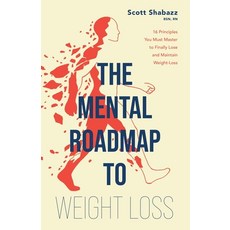 (영문도서)The Mental Roadmap to Weight Loss: 16 Principles You Must Master to Finally Lose... Paperback, Mental Roadmap Academy, LLC, English, 9798996328918 Mental Roadmap Academy, LLC, English, 9798996328918