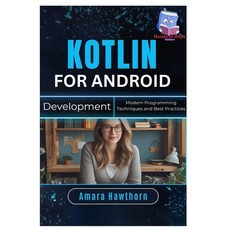 (영문도서)Kotlin for Android Development: Modern Programming Techniques and Best Practices Paperback, Independently Published, English, 9798289517838