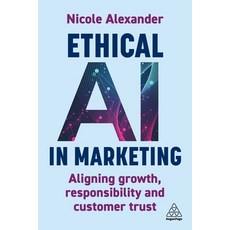 (英文圖書)Ethical AI in Marketing: Aligning Growth Responsibility and Customer Trust 精裝版, Kogan Page, 英文