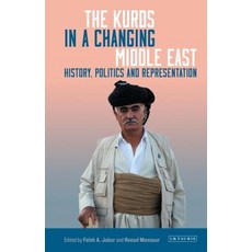 The Kurds in a Changing Middle East: History Politics and Representation Hardcover, I. B. Tauris & Company