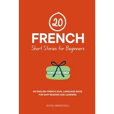 (영문도서)20 French Short Stories for Beginners: An English-French Dual-Language Book for... Paperback, Independently Published, English, 9798299374865