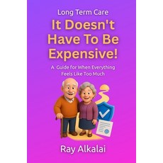 (英文圖書)Long Term Care - It Doesn't Have To Be Expensive - A Guide For When Everything F... 平裝版, Independently Published, 英文