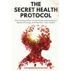(英文圖書)The Secret Health Protocol: The Practical Plan to Eliminate Inflammation Restor... 平裝版, Staten House, 英文