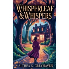 (영문도서)Whisperleaf & Whispers Paperback, Althea S. Greyhaven, English, 9798224072118
