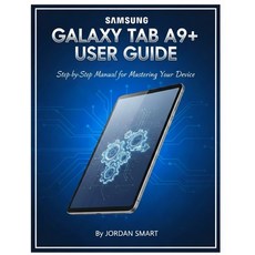 (영문도서)Samsung Galaxy Tab A9+ User Guide: Step-by-Step Manual for Mastering Your Device Paperback, English, 9798278789802, Independently Published