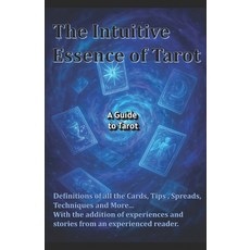(영문도서)The Intuitive Essence of Tarot: A Guide to Tarot Paperback, Independently Published, English, 9798298880237