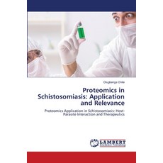 (영문도서) Proteomics in Schistosomiasis: Application and Relevance Paperback, LAP Lambert Academic Publis..., English, 9786208065164