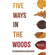 (英文圖書)Five Ways In The Woods: Ancient Paths For Modern Travellers 平裝版, Independently Published, English