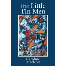 The Little Tin Men Paperback, Xlibris UK, English, 9781664114487