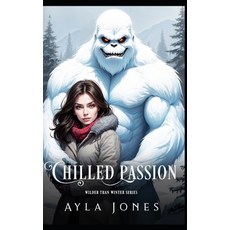 (영문도서)Chilled Passion: A Cozy Monster Rom Com Paperback, Independently Published, English, 9798287728526