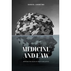 (영문도서) Medicine and Law: Bridging the Fields of Health and Justice: Navigating Legal C... Paperback, Independently Published, English, 9798343135985