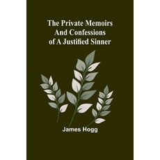 (영문도서) The Private Memoirs and Confessions of a Justified Sinner Paperback, Alpha Edition, English, 9789362515513
