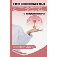 (영문도서) Women Reproductive Health: Endometriosis PCOS Ovarian Cysts Uterine Fibroids Dysmenorrhea... Paperback, Independently Published, English, 9798865106074