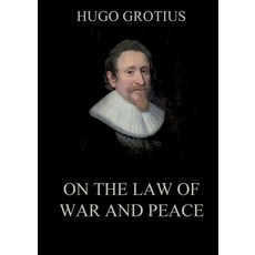 (영문도서)On the Law of War and Peace: Biographically Annotated Edition Paperback, Jazzybee Verlag, English, 9783988686497