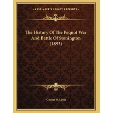The History Of The Pequot War And Battle Of Stonington (1893) Paperback, Kessinger Publishing, English, 9781165068616