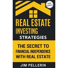 (영문도서) Real Estate Investing Strategies: The Secret to Financial Independence with Real Estate Paperback, Jim Pellerin, English, 9798215865682