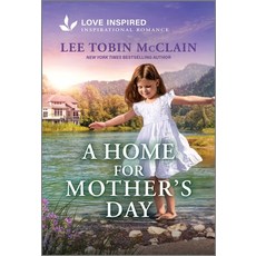 (영문도서)A Home for Mother's Day: An Uplifting Inspirational Romance Mass Market Paperbound, Love Inspired, English, 9781335621535