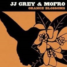 [CD] JJ Grey & Mofro - Orange Blossoms