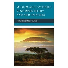 Muslim and Catholic Responses to HIV and AIDS in Kenya Hardcover