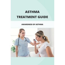 Asthma Treatment Guide: Awareness Of Asthma: Exercise Induced Asthma Paperback, Independently Published, English, 9798739025463