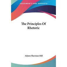 (영문도서) The Principles Of Rhetoric Paperback, Kessinger Publishing, English, 9781432530044