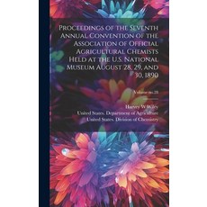 (영문도서) Proceedings of the Seventh Annual Convention of the Association of Official Agricultural Chem... Hardcover, Legare Street Press, English, 9781020505416