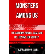 (영문도서)Monsters Among Us: The Anthony Sowell Case and Its Lessons for Society Paperback, Independently Published, English, 9798277913017