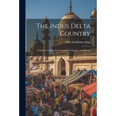 (영문도서) The Indus Delta Country: A Memoir Chiefly On Its Ancient Geography and History Paperback, Legare Street Press, English, 9781022505926