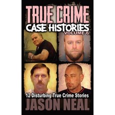 (영문도서) True Crime Case Histories - Volume 6: 12 Disturbing True Crime Stories Paperback, Idigital Group, English, 9781956566079