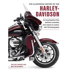 (영문도서)The Illustrated Encyclopedia of Harley Davidson: A Comprehensive Encyclopedia of... Hardcover, Lorenz Books, English, 9780754835905