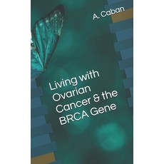 (영문도서)Living with Ovarian Cancer & the BRCA Gene Paperback, Independently Published, English, 9798297094581