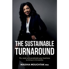 The Sustainable Turnaround: Fix Reset and Accelerate Your Business to Thrive in 12 Months Paperback, Rethink Press, English, 9781781335789