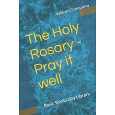 (영문도서) The Holy Rosary - Pray it well Paperback, Independently Published, English, 9798859804290