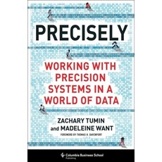 (영문도서) Precisely: Working with Precision Systems in a World of Data Hardcover, Columbia Business School Pu..., English, 9780231200608