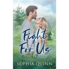 (영문도서)Fight For Us: A Sweet Small-Town Romance Paperback, Forever Love Publishing Ltd, English, 9781991034854