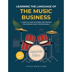(영문도서) Learning the Language of the Music Business Paperback, Steve Bootland, English, 9798224971244
