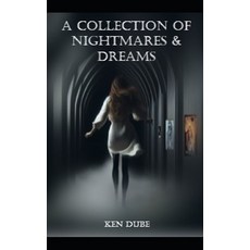 (영문도서)A Collection of Nightmares & Dreams Paperback, Independently Published, English, 9798324828912