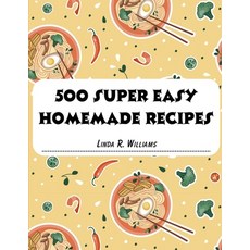 (영문도서) 500 Super Easy Homemade Recipes Paperback, Atlas Vista Publisher, English, 9781835520673